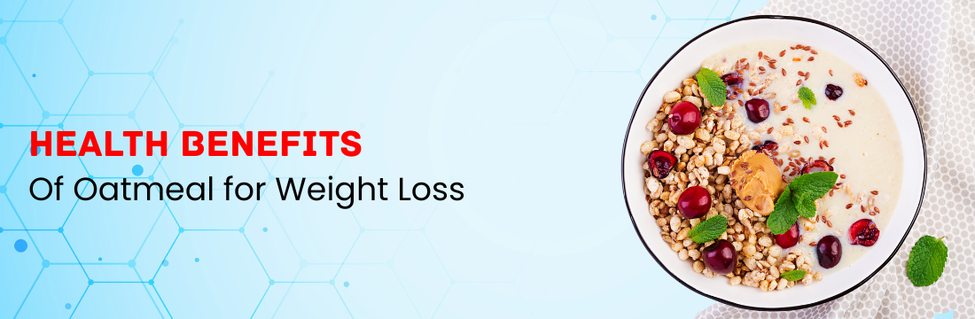 Top 10 Health Benefits of Oatmeal for Weight Loss